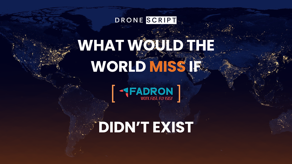 What Would the World Miss If Fadron Didn't Exist?