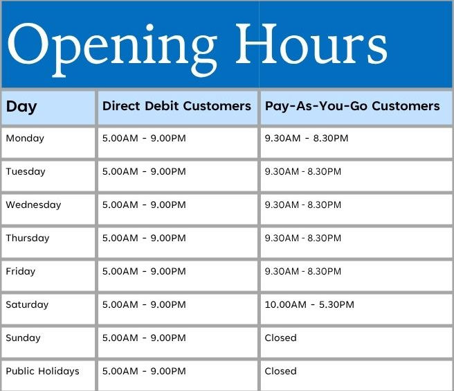 List of gym access hours for Direct Debit and Pay-As-You-Go Customers.
Direct Debit access hours on Mondays 5.00AM - 9.00PM. Direct Debit access hours on Tuesdays 5.00AM - 9.00PM. Direct Debit access hours on Wednesdays 5.00AM - 9.00PM. Direct Debit Access Hours on Thursdays 5.00AM - 9.00PM. Direct Debit access hours on Fridays 5.0AM - 9.00PM. Direct Debit access hours on Saturdays 5.00AM - 9.00PM. Direct Debit access hours on Sundays 5.00AM - 9.00PM. Direct Debit access hours on public (bank) holidays 5.00AM - 9.00PM.
Pay-As-You-Go access on Mondays 9.30AM - 8.30PM. Pay-AsYou-Go access on Tuesdays 9.30AM - 8.30PM. Pay-As-You-Go access on Wednesdays 9.30AM - 8.30PM. Pay-As-You-Go access on Thursdays 9.30AM - 8.30PM. Pay- As-You-Go access on Fridas 9.30AM - 5.30PM. Pay-As-You-Go access on Saturdays 10.00AM - 5.30PM. Pay-As-Yo-Go access on Sundays no access, closed. Pay-As-You-Go access on public (bank) holiodays no access, closed.
