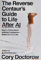 The Reverse Centaurs Guide to Life After
