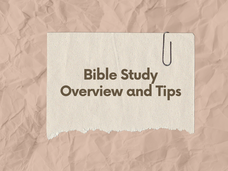 Bible Study Overview and Tips