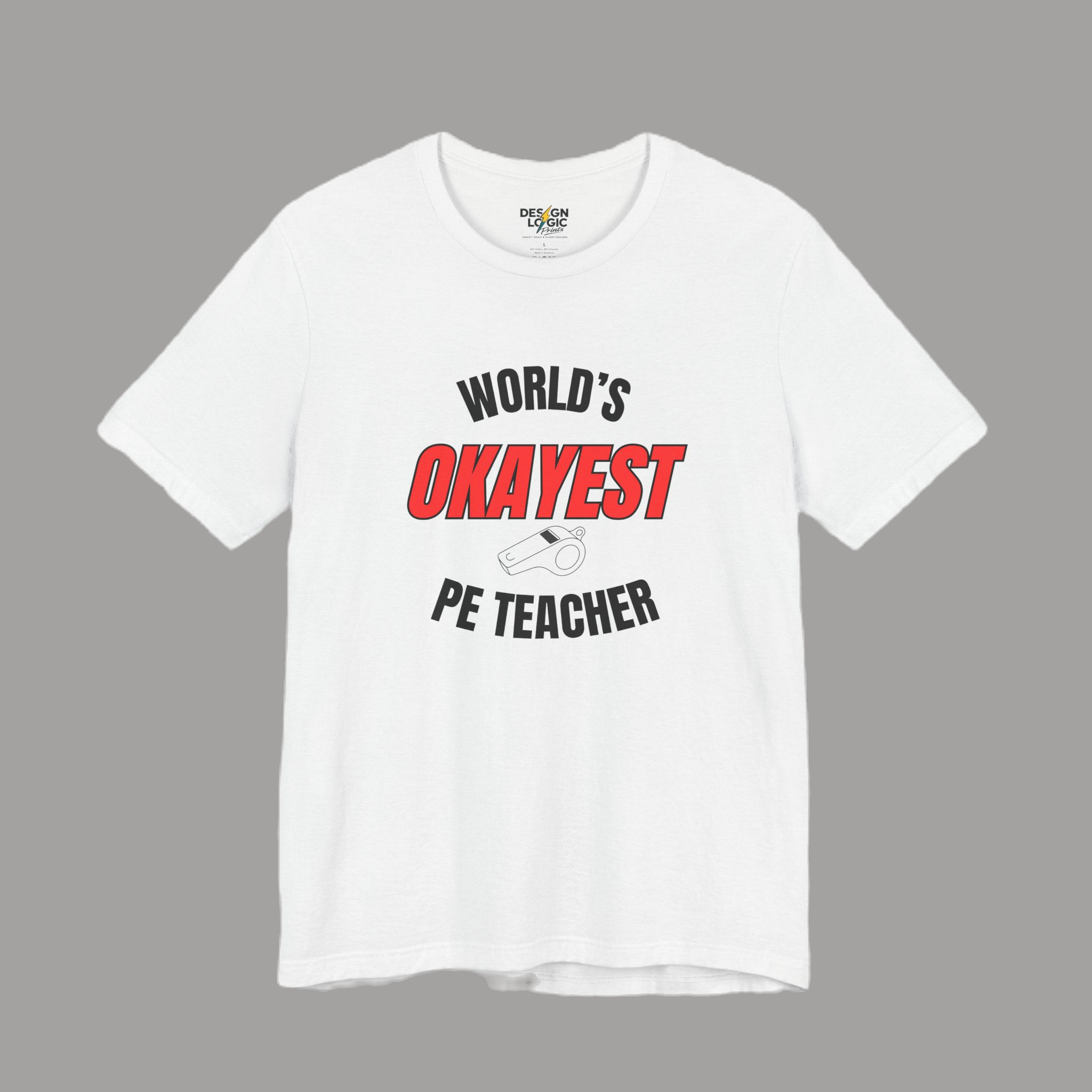 'World's OKAYEST PE Teacher' — Funny PE Teacher Tee