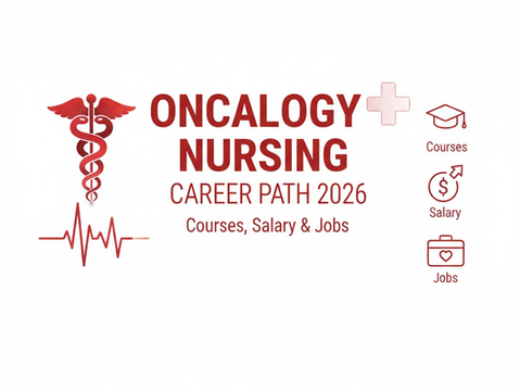Oncology Nursing Career Path 2026: Courses, Salary & Jobs