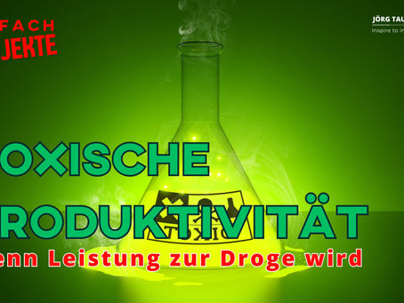 Toxische Produktivität: Wenn Leistung zur Droge wird