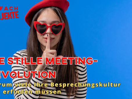 Die stille Meeting-Revolution: warum viele ihre Besprechungskultur neu erfinden müssen