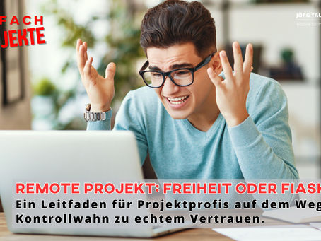 Remote Projekt: Freiheit oder Fiasko?