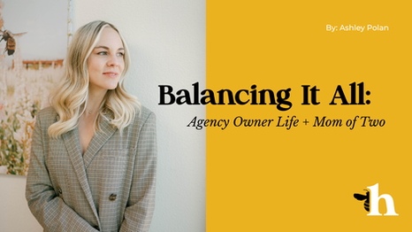 Balancing It All: Agency Owner Life + Mom of Two