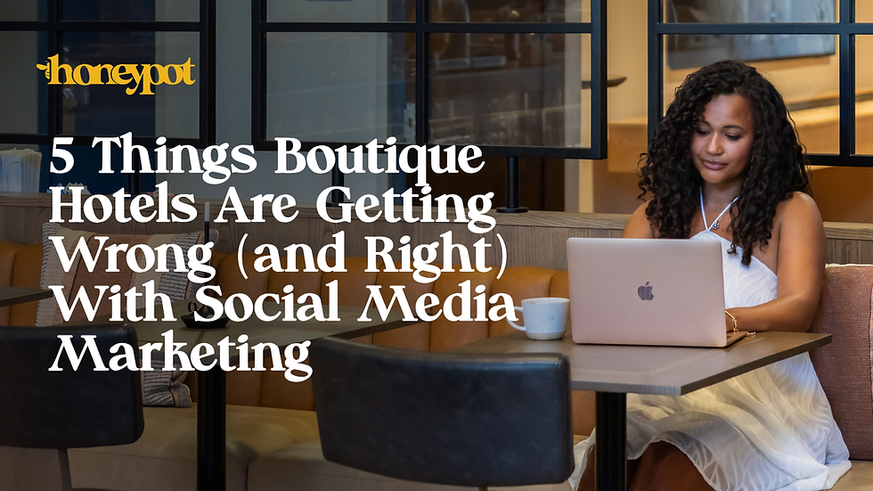 5 Things Boutique Hotels Are Getting Wrong (and Right) With Social Media Marketing by Honeypot