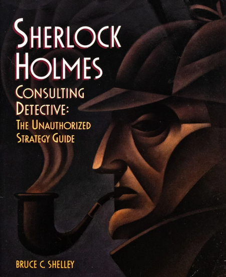 Book cover for "Sherlock Holmes Consulting Detective: The Unauthorized Strategy Guide" featuring the title in large stylized white and gold letters, over art of Sherlock himself, in profile, wearing his signature deerstalker cap and smoking a pipe.