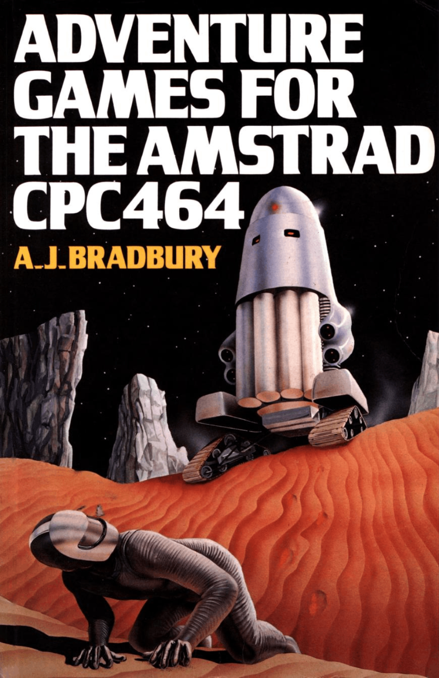 Cover for "Adventure Games for the Amstrad CPC 464", featuring the title in large white block letters above an image of an astronaut on Mars, crawling away from a large robot.