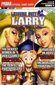 Book cover for the Prima Games' Strategy Guide for "Leisure Suit Larry: Magna Cum Laude" featuring the title in large, blue and white letters, over an image of Larry Lovage, the player character, in a blue mortarboard and gown, his face framed between the breasts of two female characters from the game, Sally Mae and Barbara Jo. Also on the page is text indicating features of the guide, including: "The Sexiest Women in Video Games! See how Larry's ladies bare it all... well almost." "The Perfect Panty Peelers. Drink recipes to get your party started." "Your bed or hers? Lines to pick up chicks like a true P.I.M.P.!" "The World is your Toilet! Best pissing spots revealed."