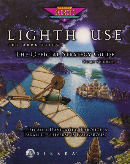 Book cover for the Prima Games' Strategy Guide for "Lighthouse: The Dark Being" featuring the title in large, stylized, white letters, over an image of an ornithopter flying over the game world. The letter O in "Lighthouse" is presented as a spotlight shining on the world itself. Also on the page is text reading "...Because Navigating Through a Parallel Universe is Dangerous."