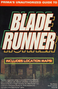 Book cover for the Prima Games' Strategy Guide for "Blade Runner" featuring the title in large, white block letters, over an image of a distant city skyline. Additional text on the page reads "This fully independent edition is a product of Prima Publishing and is not affiliated with, licensed, authorized, or sponsored by Westwood Studios or Virgin Interactive, Inc. Blade Runner is a trademark of Westwood Studios Inc. Prima disclaims any copyrights of the Blade Runner game.