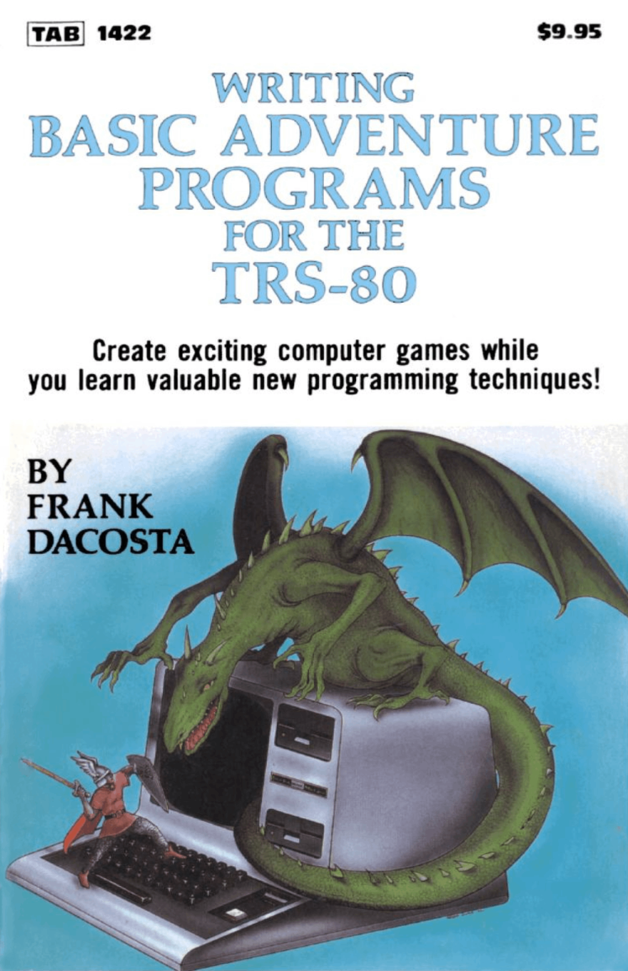 Cover for "Writing BASIC adventure programs for the TRS-80" featuring the title in large cyan letters, above an image of a TRS-80 computer, with a dragon sitting on top of it, fighting off a knight in armor.