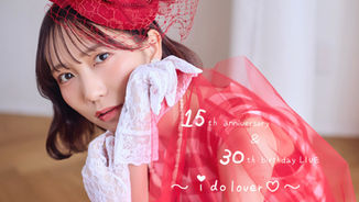 江嶋綾恵梨15th anniversary&30th birthday LIVE〜idolover♡〜