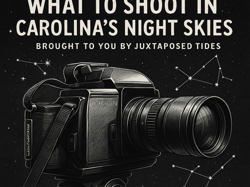 J.T. What to Shoot in Carolina’s Skies — August 2025