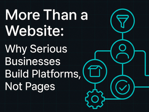 Text reads "More Than a Website: Why Serious Businesses Build Platforms, Not Pages" with icons on dark background, conveying innovation.