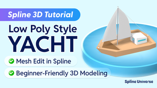 Spline 3D Tutorial: Low Poly Yacht is Published on YouTube channel!
