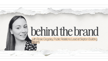 Behind the Brand: Rosie Gogoley on building an in-house PR strategy at Skipton Building Society