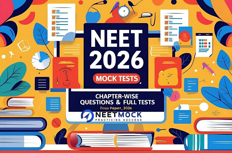 NEET 2026 Mock Tests with Chapter-Wise Questions & Full Tests