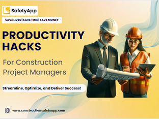 Productivity Hacks for Construction Project Managers: Streamline, Optimize, and Deliver Success