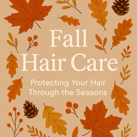 🍂 Fall Hair Care: 3 Ways to Protect Your Hair Through The Fall Season