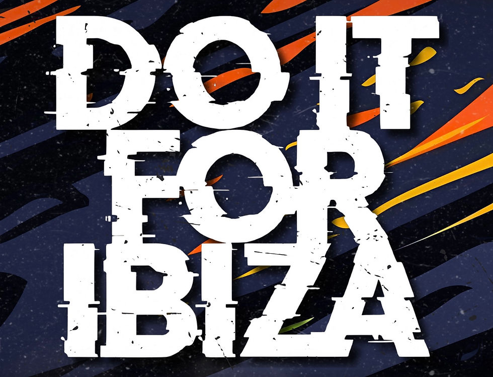 DO IT FOR IBIZA