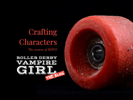 Crafting Characters: The women of Roller Derby Vampire Girl