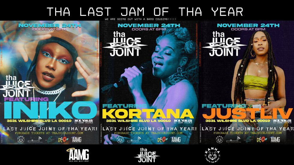 THA JUICE JOINT FT INIKO , KORTANA, & JUST LIV!! THA LAST JAM OF THA YEAR!