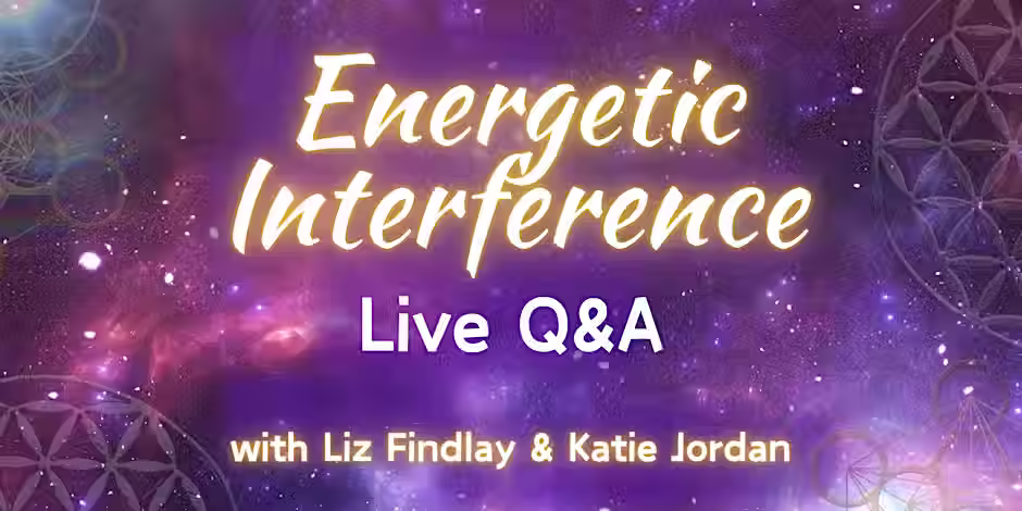 Energetic Interference Live Q&A