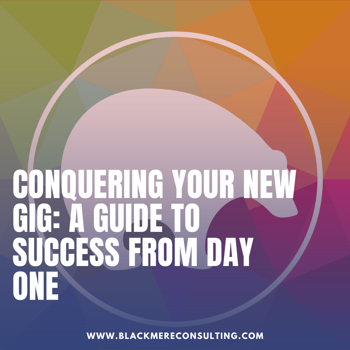 Conquering Your New Gig A Guide to Success from Day One