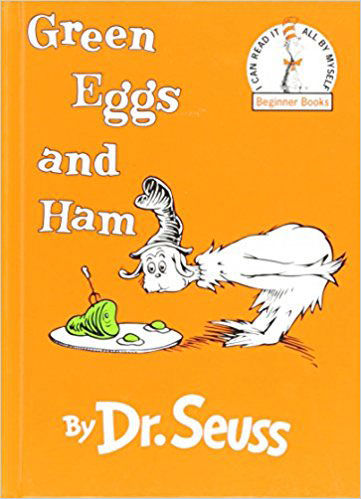 Green Eggs and Ham by Dr. Seuss Image Source: Research Parent