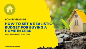 How to Set a Realistic Budget for Buying a Home in Cebu