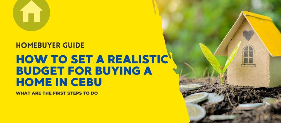 How to Set a Realistic Budget for Buying a Home in Cebu