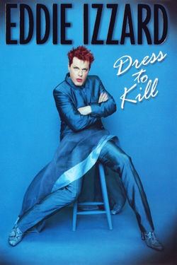 Eddie Izzard-Dress to Kill