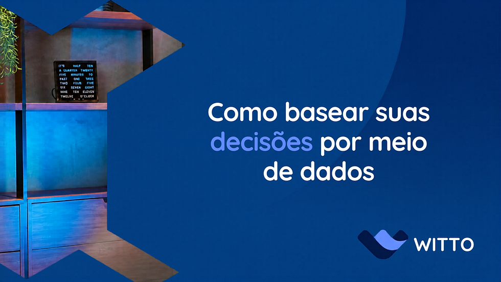Como basear suas decisões por meio de dados
