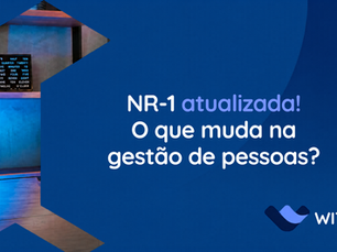 NR-1 atualizada: o que muda na gestão de pessoas (e por que o RH precisa se adaptar agora)