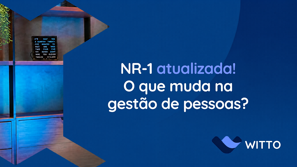 NR-1 atualizada: o que muda na gestão de pessoas (e por que o RH precisa se adaptar agora)