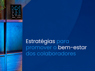Estratégias para promover o bem-estar dos colaboradores