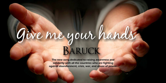 Give me your hands - Baruck's new message.