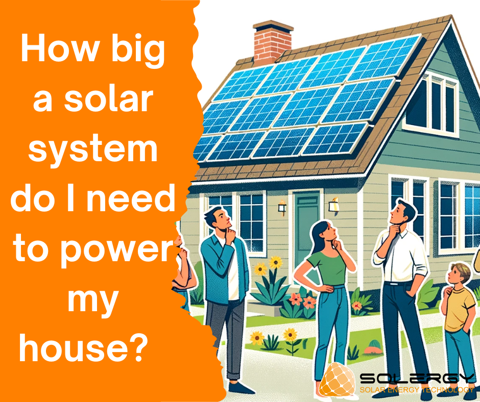 How big a solar system do I need to power my house?