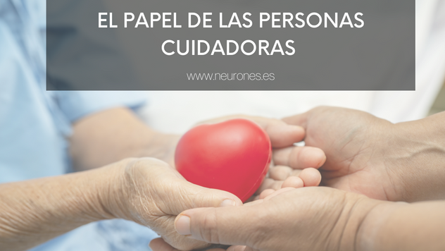 El papel de las personas cuidadoras