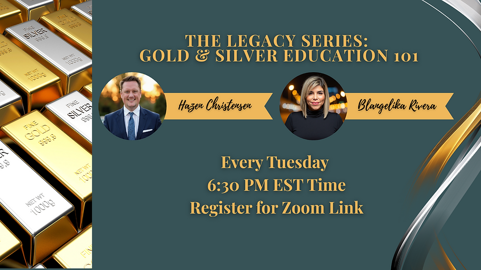 The Legacy Series: Gold & Silver Education 101
