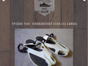 Episode 5: Vivobarefoot Achilles Sandal