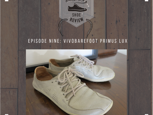 Episode 9: Vivobarefoot Primus Lux Natural