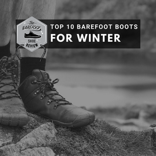 The Top 10 Best Barefoot Boots for Winter