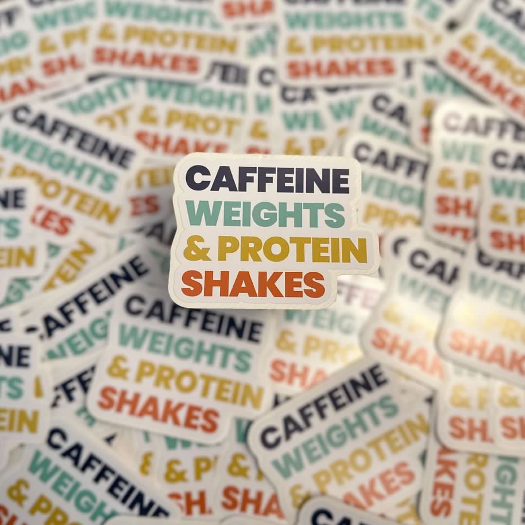 Caffeine Weights & Protein Shakes Sticker