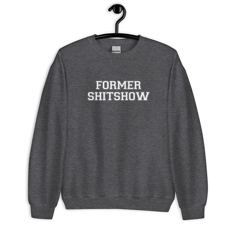 Thumbnail: Former Shitshow Sweatshirt