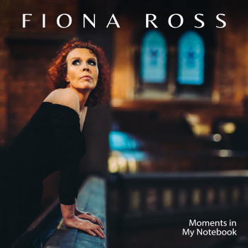 ''Moments in My Notebook'' by Fiona Ross – Jazz Confessions from a Sonic Storyteller