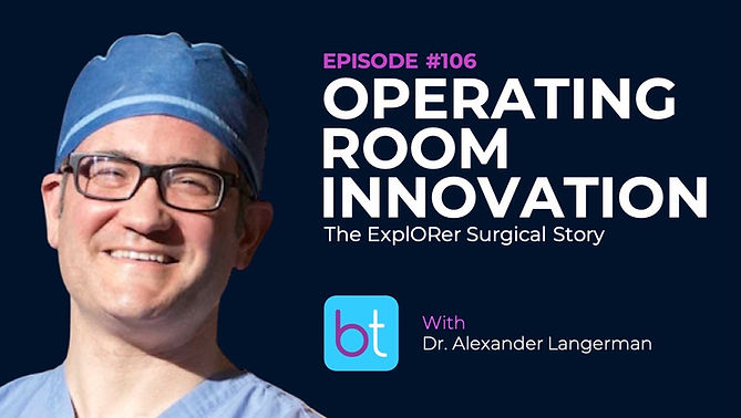 Operating Room Innovation: the ExplORer Surgical Story with Dr. Alexander Langerman on the BackTable ENT Podcast)
