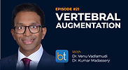 Vertebral Augmentation with Dr. Venu Vadlamudi and Dr. Kumar Madassery on the BackTable VI Podcast